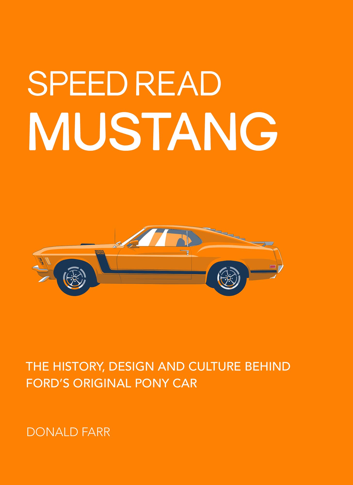 SPEED READ MUSTANG THE HISTORY DESIGN AND CULTURE BEHIND FORDS ORIGINAL PONY - photo 1