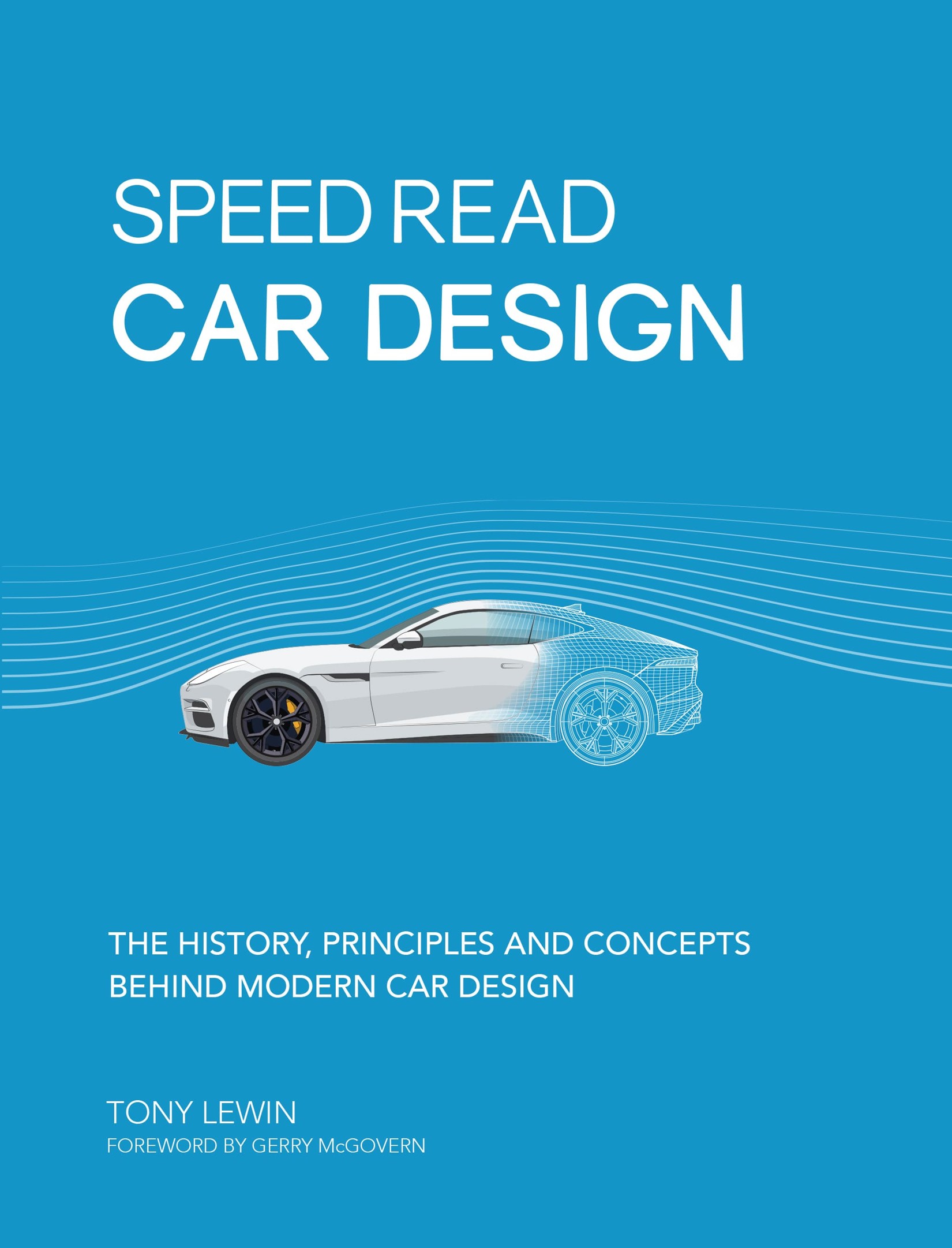 SPEED READ CAR DESIGN THE HISTORY PRINCIPLES AND CONCEPTS BEHIND MODERN - photo 1