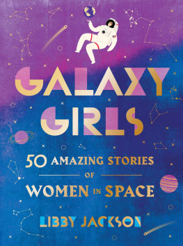Libby Jackson - Galaxy Girls: 50 Amazing Stories of Women in Space