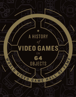 World Video Game Hall of Fame A History of Video Games in 64 Objects