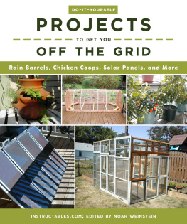 Instructables.com Do-It-Yourself Projects to Get You Off the Grid: Rain Barrels, Chicken Coops, Solar Panels, and More