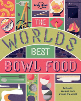 Lonely Planet - The World’s Best Bowl Food: Where to find it and how to make it