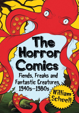 William Schoell - The Horror Comics: Fiends, Freaks and Fantastic Creatures, 1940s–1980s