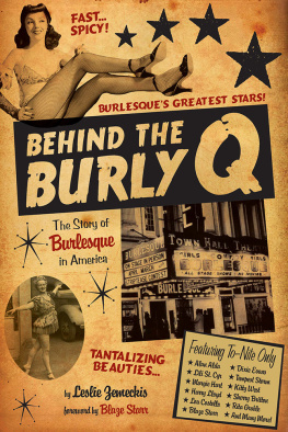 Leslie Zemeckis - Behind the Burly Q: The Story of Burlesque in America