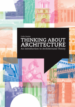 Colin Davies - Thinking About Architecture: An Introduction to Architectural Theory