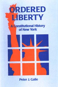 title Ordered Liberty A Constitutional History of New York author - photo 1