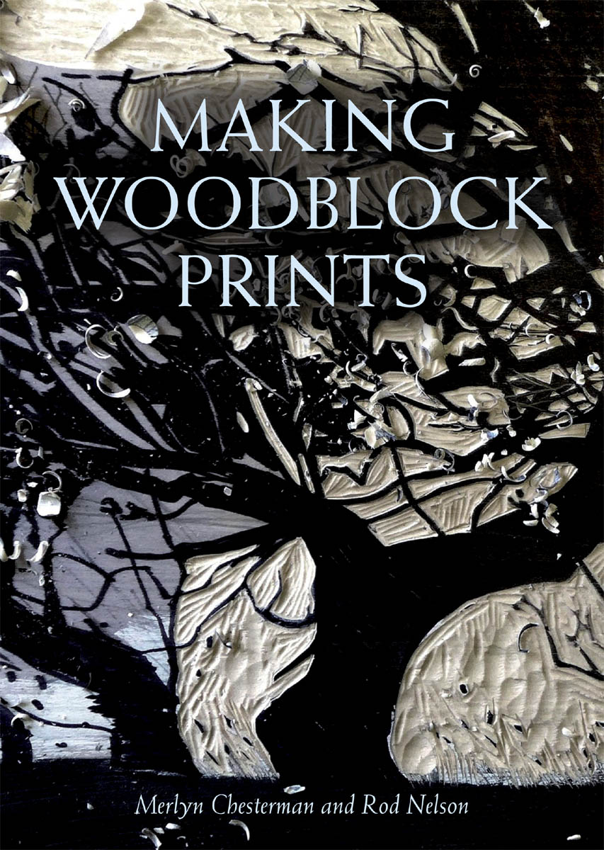 MAKING WOODBLOCK PRINTS Merlyn Chesterman and Rod Nelson THE CROWOOD - photo 1