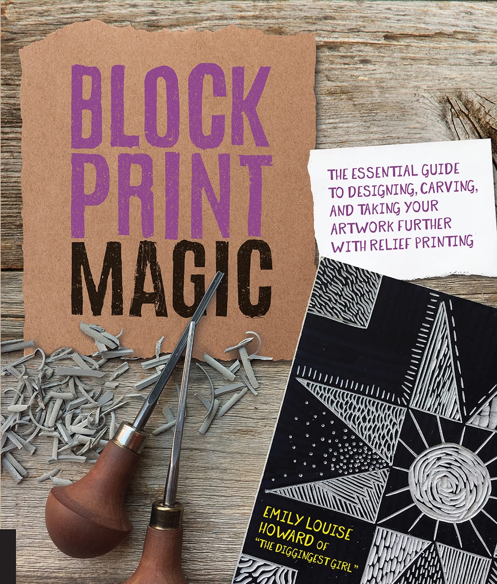 BLOCK PRINT MAGIC THE ESSENTIAL GUIDE TO DESIGNING CARVING AND TAKING YOUR - photo 1