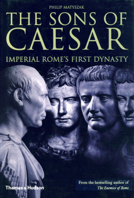 Philip Matyszak The Sons of Caesar: Imperial Rome’s First Dynasty