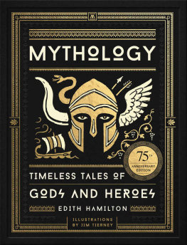 Hamilton - Mythology : Timeless Tales of Gods and Heroes, Deluxe Illustrated Edition.