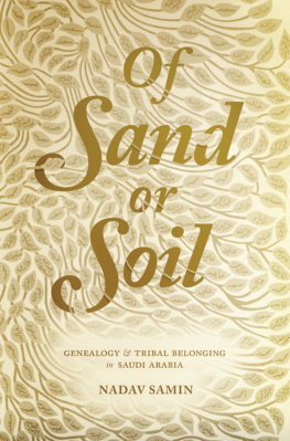 Nadav Samin Of Sand or Soil: Genealogy and Tribal Belonging in Saudi Arabia