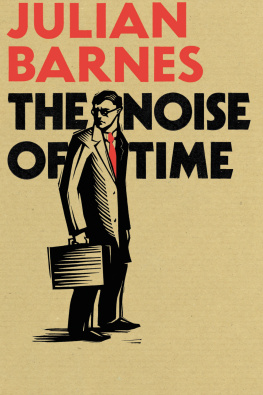 Julian Barnes The Noise of Time