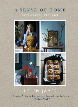 Helen James - A Sense of Home: Eat - Make - Sleep - Live