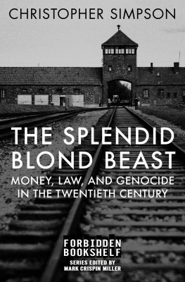 Christopher Simpson - The Splendid Blond Beast: Money, Law, and Genocide in the Twentieth Century