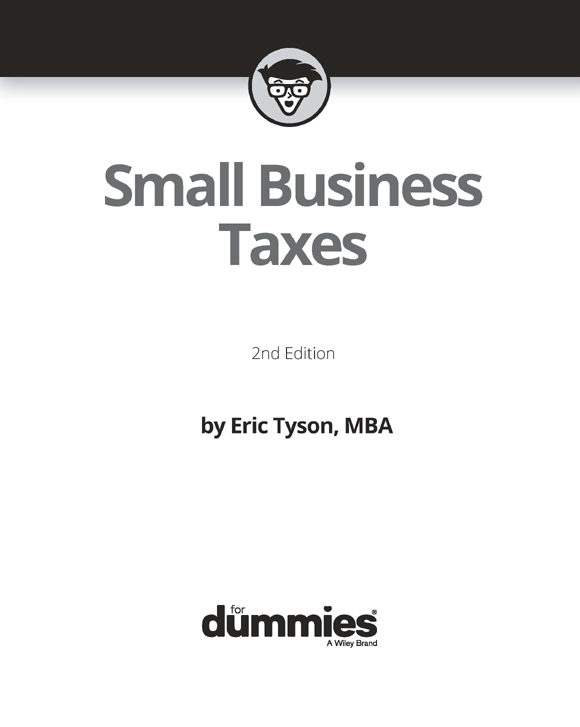 Small Business Taxes For Dummies 2nd Edition Published by John Wiley Sons - photo 2