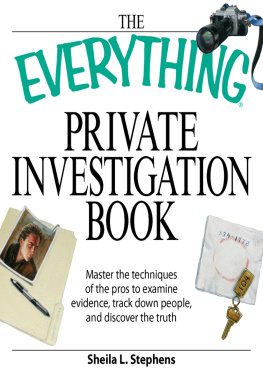 Sheila L. Stephens - The Everything Private Investigation Book