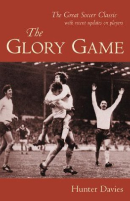 Hunter Davies - The Glory Game: The New Edition of the British Football Classic