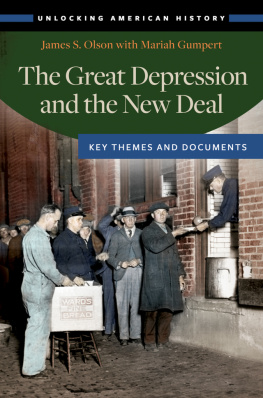 James S. Olson The Great Depression and the New Deal: Key Themes and Documents