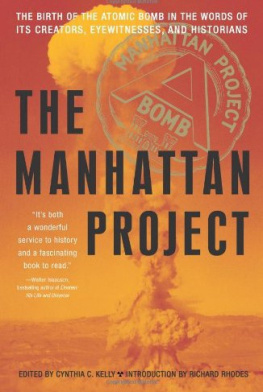 Cynthia C. Kelly - The Manhattan Project: The Birth of the Atomic Bomb by Its Creators, Eyewitnesses, and Historians