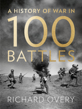 Richard J. Overy - A History of War in 100 Battles