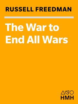 Russell Freedman The War to End All Wars: World War I