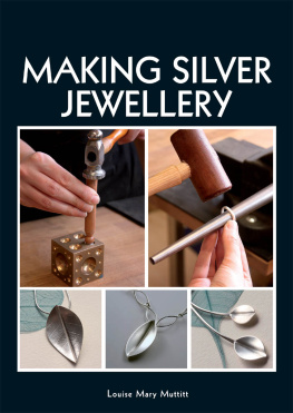 Louise Mary Muttitt Making Silver Jewellery