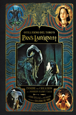 Guillermo del Toro Guillermo del Toro’s Pan’s Labyrinth: Inside the Creation of a Modern Fairy Tale