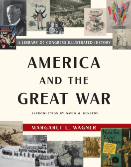 Margaret E. Wagner America and the Great War: A Library of Congress Illustrated History