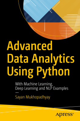 Sayan Mukhopadhyay - Advanced Data Analytics Using Python: With Machine Learning, Deep Learning and NLP Examples