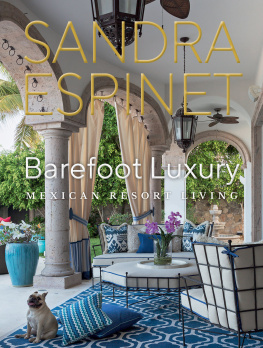 Sandra Espinet - Barefoot Luxury: Mexican Resort Living