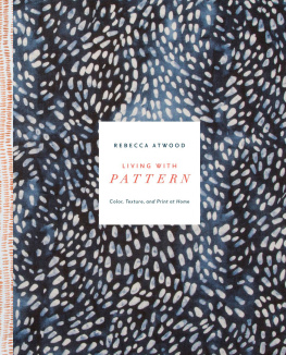 Rebecca Atwood - Living with Pattern: Color, Texture, and Print at Home