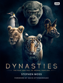 Stephen Moss Dynasties: The Rise and Fall of Animal Families