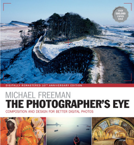 Michael Freeman - The Photographer’s Eye: Composition and Design for Better Digital Photos, 10th Edition