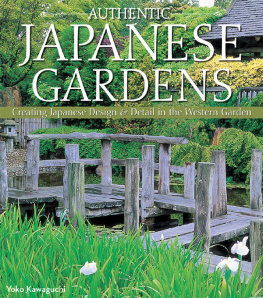 Yoko Kawaguchi - Authentic Japanese Gardens: Creating Japanese Design and Detail in the Western Garden