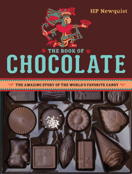 H. P. Newquist The Book of Chocolate: The Amazing Story of the World’s Favorite Candy