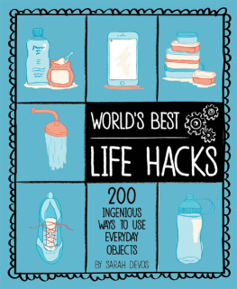 Sara Devos World’s Best Life Hacks: 200 Things That Make Your Life Easier
