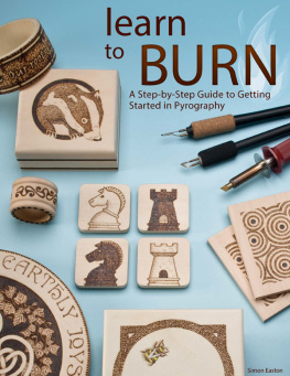 Simon Easton Learn to Burn: A Step-by-Step Guide to Getting Started in Pyrography