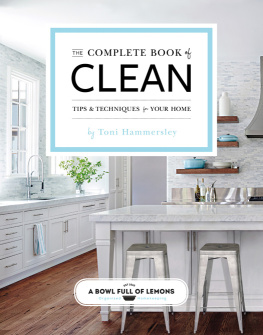 Toni Hammersley - The Complete Book of Clean: Tips & Techniques for Your Home