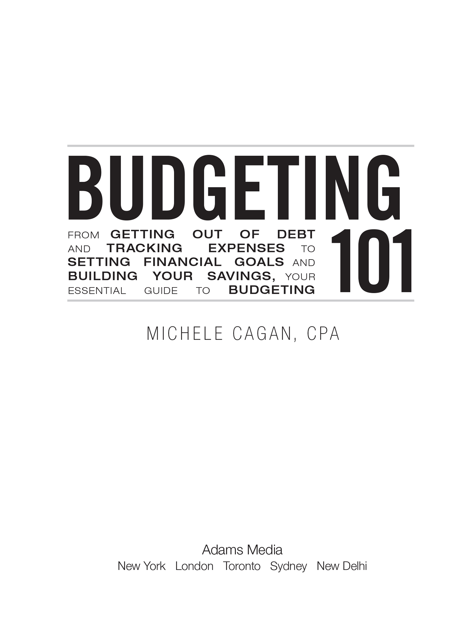 Budgeting 101 From Getting Out of Debt and Tracking Expenses to Setting Financial Goals and Building Your Savings Your Essential Guide to Budgeting - image 2