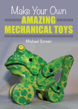 Michael Screen - Make Your Own Amazing Mechanical Toys