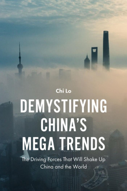 Chi Lo - Demystifying China’s Mega Trends: The Driving Forces That Will Shake Up China and the World