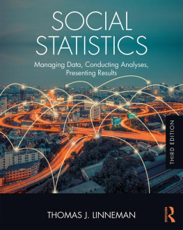 Thomas John Linneman Social Statistics: Managing Data, Conducting Analyses, Presenting Results