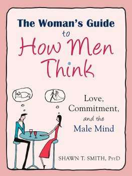 Smith The woman’s guide to how men think : love, commitment, and the male mind