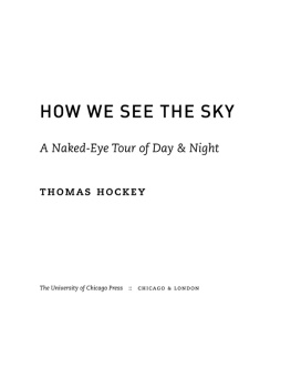 Thomas Hockey How We See the Sky: A Naked-Eye Tour of Day and Night