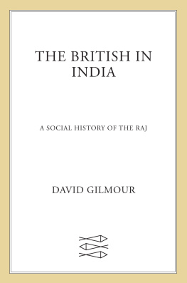 David Gilmour - The British in India : Three Centuries of Ambition and Experience