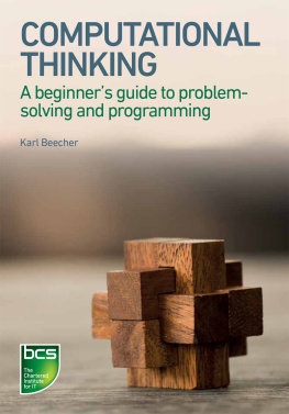 Karl Beecher - Computational Thinking: A Beginner’s Guide to Problem-Solving and Programming