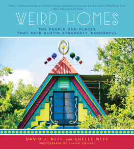 David J. Neff - Weird Homes: The People and Places That Keep Austin Strangely Wonderful