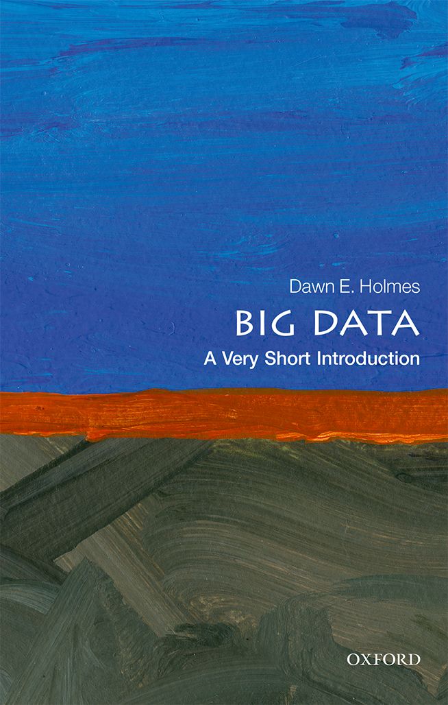 Big Data A Very Short Introduction VERY SHORT INTRODUCTIONS are for anyone - photo 1