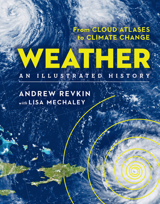 Weather An Illustrated History From Cloud Atlases to Climate Change - image 1