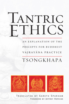 Je Tsongkhapa - Tantric Ethics: An Explanation of the Precepts for Buddhist Vajrayana Practice
